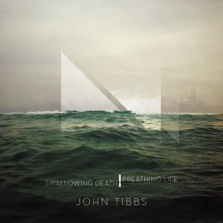 Swallowing Death, Breathing Life by John Tibbs