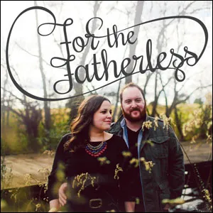 For The Fatherless by For The Fatherless