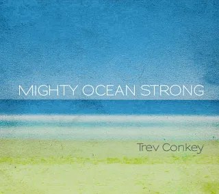 Mighty Ocean Strong by Trev Conkey
