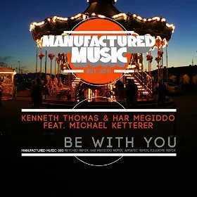 Be With You (feat. Michael Ketterer) [Remixes] - EP by Har Megiddo