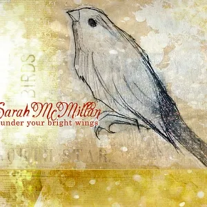 Under Your Bright Wings by Sarah McMillan