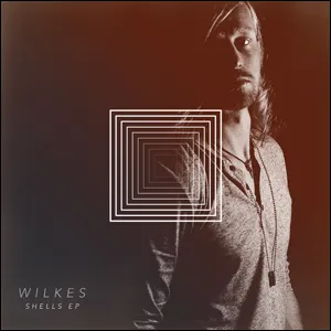 Shells EP by WILKES