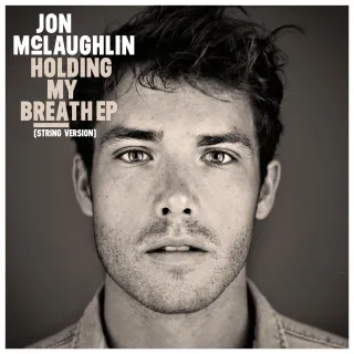 Holding My Breath EP (String Version) by Jon McLaughlin