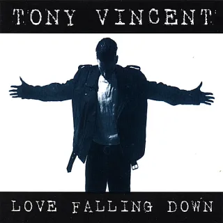 Love Falling Down - EP by Tony Vincent