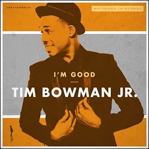 I'm Good (Single) by Tim Bowman Jr.