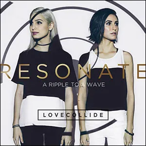 Resonate: Ripple to a Wave by LOVECOLLIDE