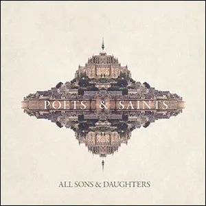 Poets & Saints by All Sons & Daughters