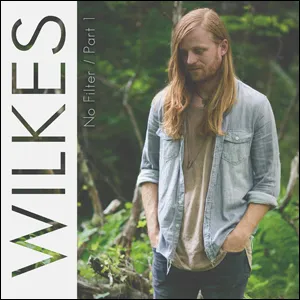 No Filter EP (Part 1) by WILKES