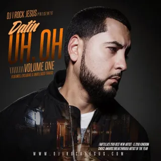 DJ I Rock Jesus Presents: Datin "Uh Oh" Mixtape Vol. 1 by DJ I Rock Jesus