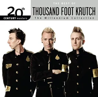 20th Century Masters The Millennium Collection: The Best Of Thousand Foot Krutch by Thousand Foot Krutch