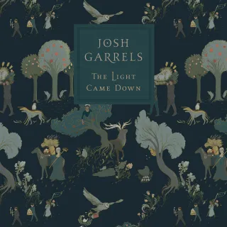 The Light Came Down by Josh Garrels