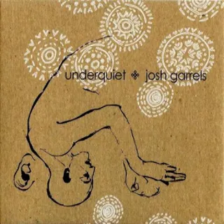 Underquiet by Josh Garrels