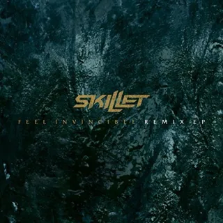 Feel Invincible (Remix EP) by Skillet