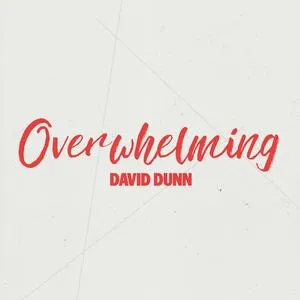 Overwhelming (Single) by David Dunn