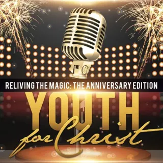 Reliving the Magic: The Anniversary Edition by Youth For Christ
