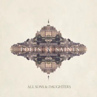 Poets & Saints (Deluxe Community Edition) by All Sons & Daughters