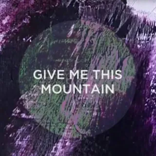 Give Me This Mountain (Caleb's Song) (Single) by Graham Kendrick