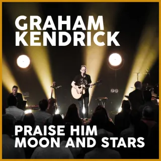 Praise Him Moon and Stars (Single) by Graham Kendrick