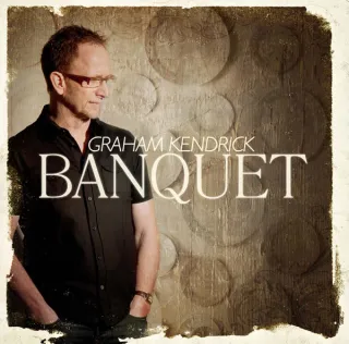 Banquet by Graham Kendrick