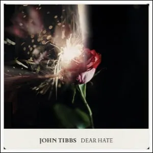 Dear Hate (Single) by John Tibbs