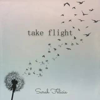 Take Flight by Sarah Felicia