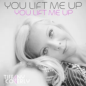 You Lift Me Up (Single) by Tiffany Coverly