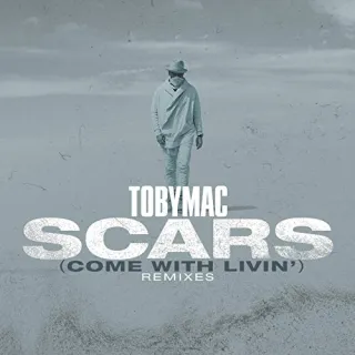 Scars (Come With Livin') (Remixes) EP by TobyMac