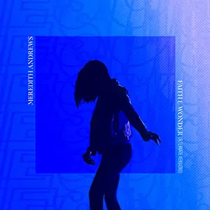 Faith and Wonder (Alternate Versions) EP by Meredith Andrews
