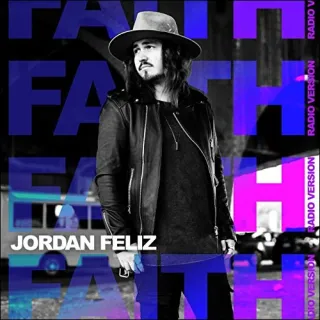 Faith (Radio Version) (Single) by Jordan Feliz