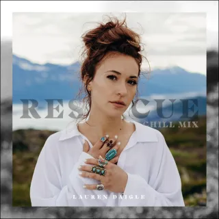 Rescue (Chill Mix) (Single) by Lauren Daigle