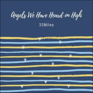 Angels We Have Heard On High (Single) by 33Miles
