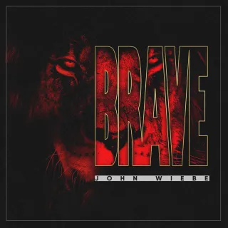 Brave (Single) by John Wiebe