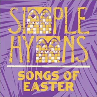 Songs of Easter by Simple Hymns