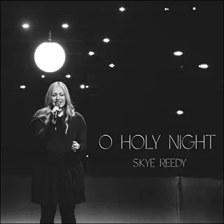 O Holy Night (Single) by Skye Reedy