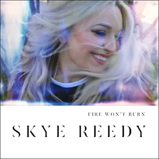 Fire Won't Burn (Single) by Skye Reedy