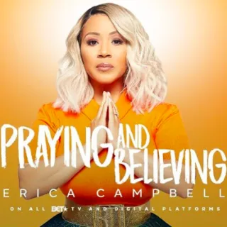 Praying And Believing (Single) by Erica Campbell