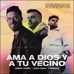Ama A Dios YA Tu Vecino (Love God Love People) (feat. Evan Craft & Redimi2) (Single) by Danny Gokey