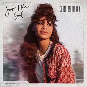 Just Like God (Single) by Evvie McKinney