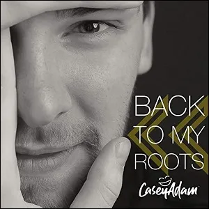 Back to My Roots EP by Casey Adam
