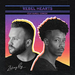 Rebel Hearts feat. Durell Comedy (Single) by Zachary Ray