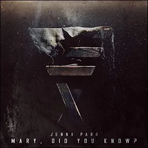 Mary, Did You Know? (Single) by Jenna Parr