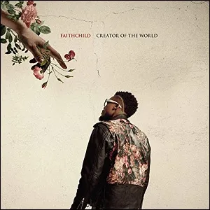 Creator of the World (Single) by Faith Child