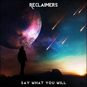 Say What You Will (Single) by Reclaimers