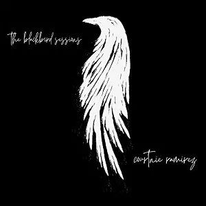 The Blackbird Sessions EP by Courtnie Ramirez