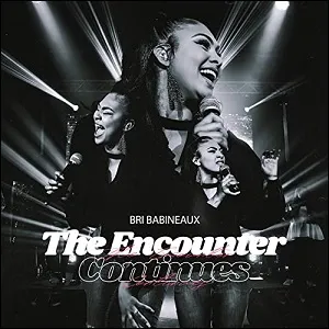 The Encounter Continues (Live) EP by Bri Babineaux