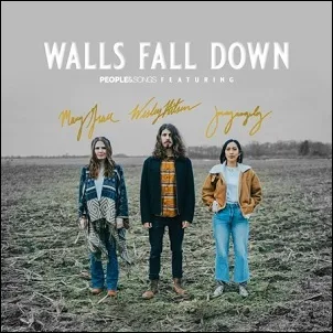 Walls Fall Down by People & Songs