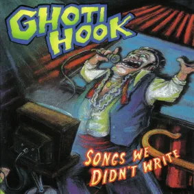 Songs We Didn\'t Write by Ghoti Hook
