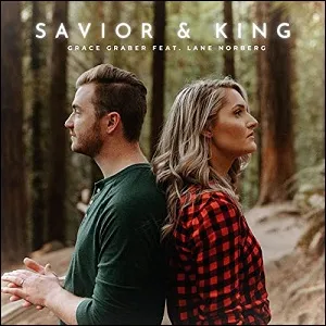 Savior & King (feat. Lane Norberg) (Single) by Grace Graber