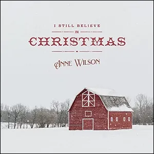 I Still Believe In Christmas EP by Anne Wilson
