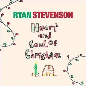 Heart and Soul of Christmas (Single) by Ryan Stevenson